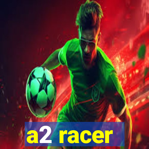 a2 racer - riscando o asfalto assistir